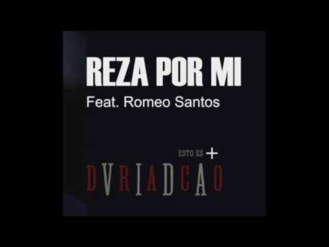 Reza por mi - Romeo Santos Ft Draco Rosa