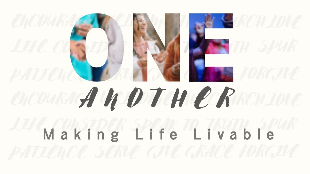 One Another: Making Life Livable