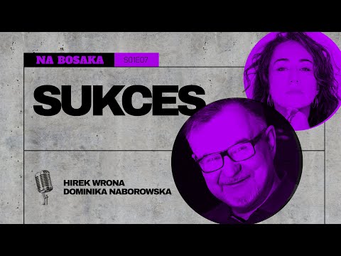 Czym jest sukces w muzyce? Gość: Hirek Wrona [S01E07]