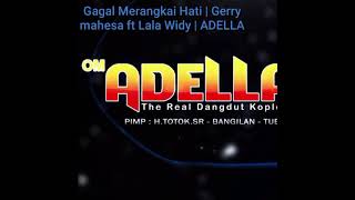 Download lagu Adella | Gagal merangkai Hati |Gerry mahesa ft Lala Widy mp3 Download lagu Adella | Gagal merangkai Hati |Gerry mahesa ft Lala Widy mp3