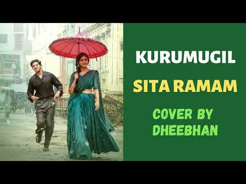 Kurumugil - Sita Ramam (Cover) by Dheebhan | Sai Vignesh | Vishal Chandrasekhar