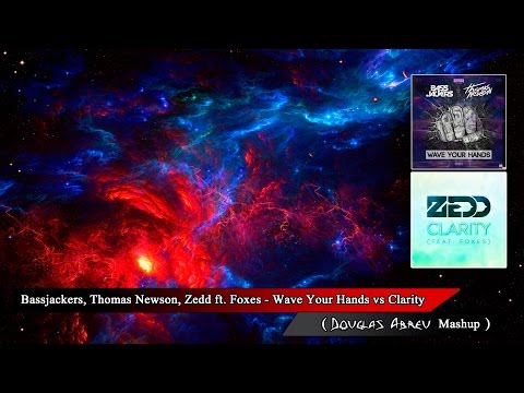 Bassjackers, Thomas Newson, Zedd ft. Foxes - Wave Your Hands vs Clarity (Douglas Abreu Mashup)
