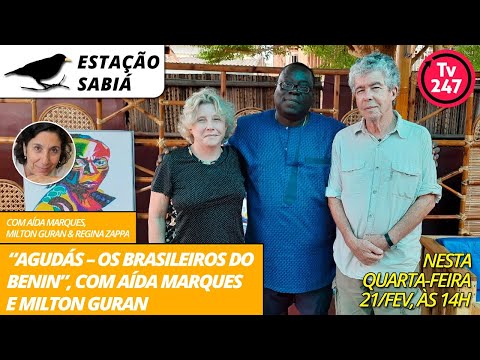 Estação Sabiá - “Agudás: os Brasileiros do Benin”, com Aída Marques e Milton Guran