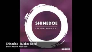Shinedoe - Rubber Band [Intacto Records]