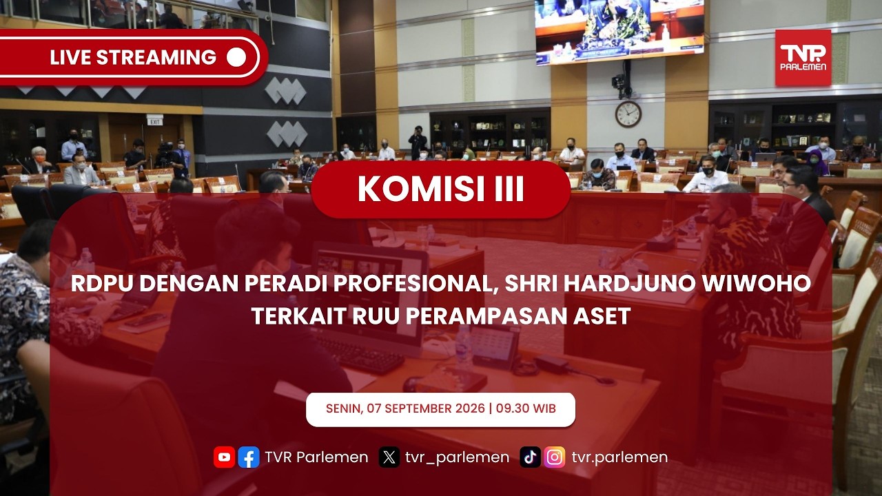 KOMISI III DPR RI - RDPU DENGAN PERADI PROFESIONAL, SHRI HARDJUNO WIWOHO TERKAIT RUU PERAMPASAN ASET
