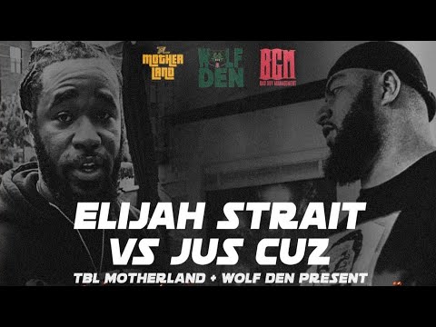 ELIJAH STRAIT vs JUS CUZ || TAKEOVA THE GATES || TBL MOTHERLAND + WOLF DEN