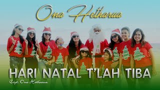 Download lagu HARI NATAL T'LAH TIBA-ONA HETHARUA mp3 Download lagu HARI NATAL T'LAH TIBA-ONA HETHARUA mp3