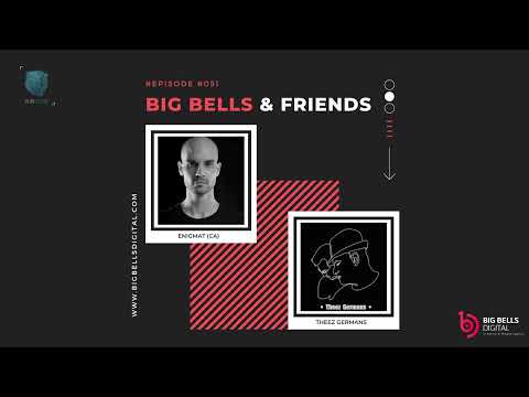 Big Bells and Friends #51 - Theez Germans & EnigmaT (CA) [Progressive House Mix]