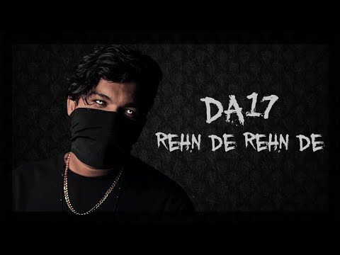 DA17 - REHNDE REHNDE | PROD.BY AMITY X | (OFFICIAL MUSIC VIDEO) #DA17