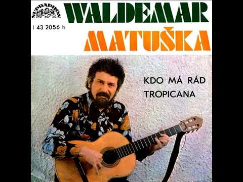 Waldemar Matuška   Tropicana 22 9 1975, vydáno 1976