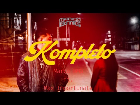Marco BMG - KOMPLETO feat. Max Importunate (Official Lyric Video)