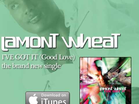 LaMont Wheat - I've Got It (The Style Soulful mix) [Audio]