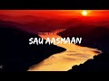 Armaan malik,Neeti mohan - Sau aasmaan(lyrics video)|Baar Baar Dekho