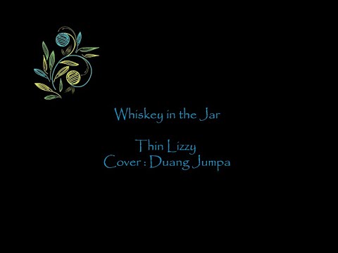 Whiskey In The Jar -Thin Lizzy -Cover : Duang Jumpa