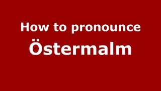 How to pronounce &ouml;stermalm
