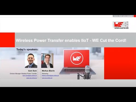 Würth Elektronik Webinar: Wireless Power Transfer enables IIoT - WE Cut the Cord!