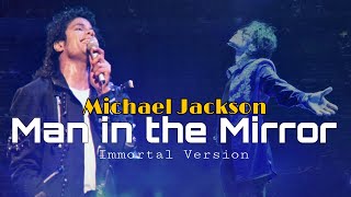 Man in the Mirror - Immortal Version - Michael Jackson