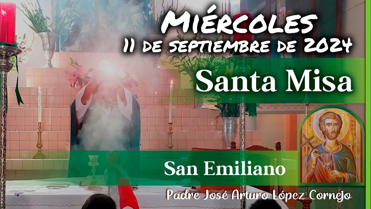 ✅ MISA DE HOY miércoles 11 de Septiembre 2024 - Padre Arturo Cornejo
