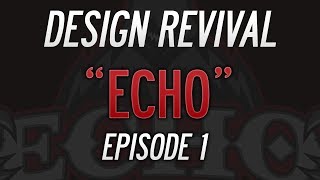 Design Revival Episode 1 "Echo" Speed Art