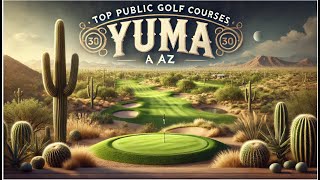 Top Public Golf Courses in Yuma, AZ