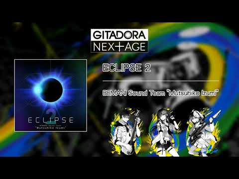 (音源)【GITADORA NEX+AGE GST】 ECLIPSE 2 ／ BEMANI Sound Team "Mutsuhiko Izumi"