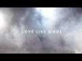 Love Like Birds - Sailorboy (The White Room ...
