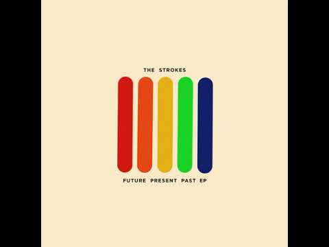 Future Present Past-The Strokes