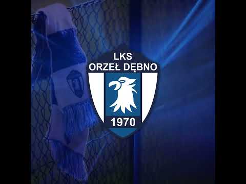 Hymn LKS ORZEŁ DĘBNO