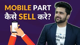 How to Sell Mobile Parts Online?