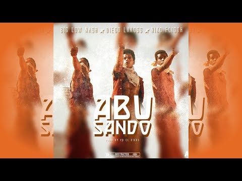 Diego Lakoos, Biglownash & Niko Fligth - Abusando (Prod By Vh El Virus & Magic En El Beat)