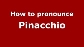 How to pronounce Pinacchio