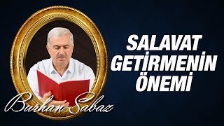 Dr. Burhan Sabaz - Peygamber Efendimize Salavat Getirmenin Önemi - Mevlid Kandili