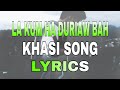 La kum ha duriaw bah - Khasi song (Lyrics)