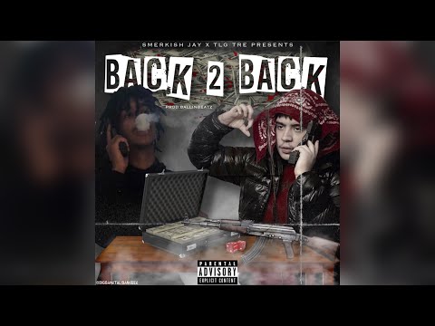 Smerkish Jay x Tlg Tre - Back 2 Back (Official Audio) || Prod.Ballinbeatz