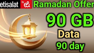 How to Get Etisalat 90 GB internet 90 day Ramadan Offer?