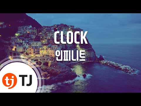 [TJ노래방] CLOCK - 인피니트(Infinite) / TJ Karaoke