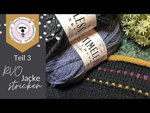 RVO Jacke stricken / Raglan von Oben / Alpaca / Faire Isle / Teil 3