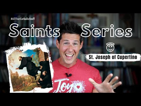 SAINTS SERIES: St. Joseph of Cupertino