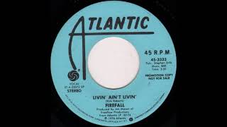 Firefall - Livin&#39; Ain&#39;t Livin&#39; (single mix from vinyl) (1976)