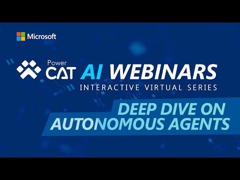 Deep Dive on Autonomous Agents - Power CAT AI Deep Dive on Autonomous Agents - Power CAT AI