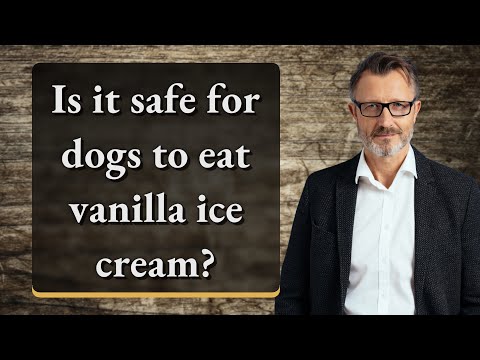Is it safe for dogs to eat vanilla ice cream?