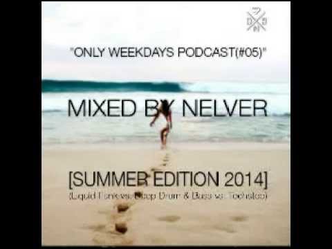 ONLY WEEKDAYS PODCAST (#5) [SUMMER EDITION 2014] - [SPECIAL MIXED BY NELVER (RU)]