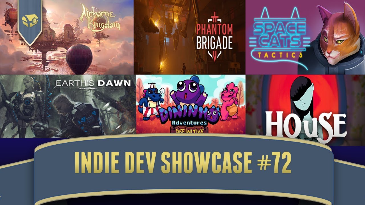 Indie Showcase #72 | Airborne Kingdom, Phantom Brigade, Space Cats Tactics, Earth's Dawn, House,