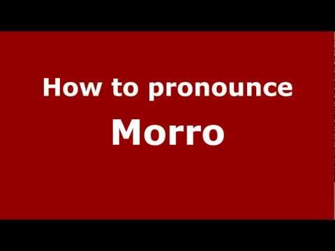 How to pronounce Morro