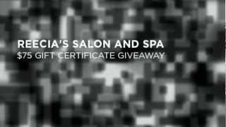 Reecia"S SALON $75 Gift Certificate Giveaway- December 2012