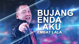 Download lagu BUJANG ENDA LAKU Embat Lala... mp3