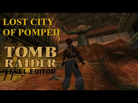 Lost City of Pompeii (TRLE) - August 2002 - by Cowboy/Michael Allen