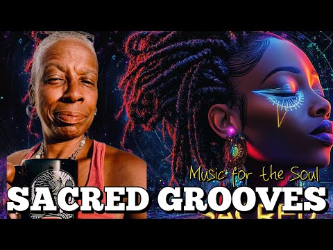 SACRED GROOVES (FULL ALBUM) #sacredtea #soulmusic #teatime #mahmahtea