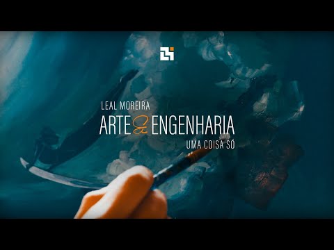 Leal Moreira - Arte & Engenharia uma coisa só
