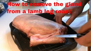 How to quickly and easily remove the gland from a lamb leg roast for a delicious roast dinner.